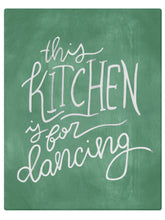 Load image into Gallery viewer, This Kitchen Is For Dancing
